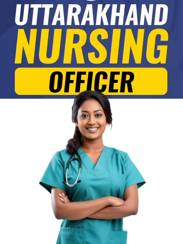 Uttarakhand Nursing Officer Recruitment 2023